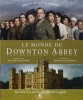 Downton Abbey Le monde de Downton Abbey 